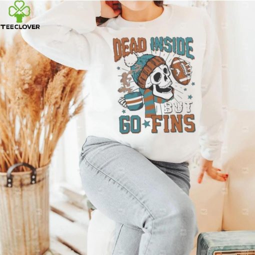 Official Miami Dolphins Skeleton Dead Inside But Go Fins Shirt