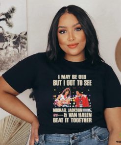 Official Michael Jackson Van Halen I Maybe Old But I Got To See Them T Shirt 1 Official Michael Jackson Van Halen I Maybe Old But I Got To See Them T Shirt