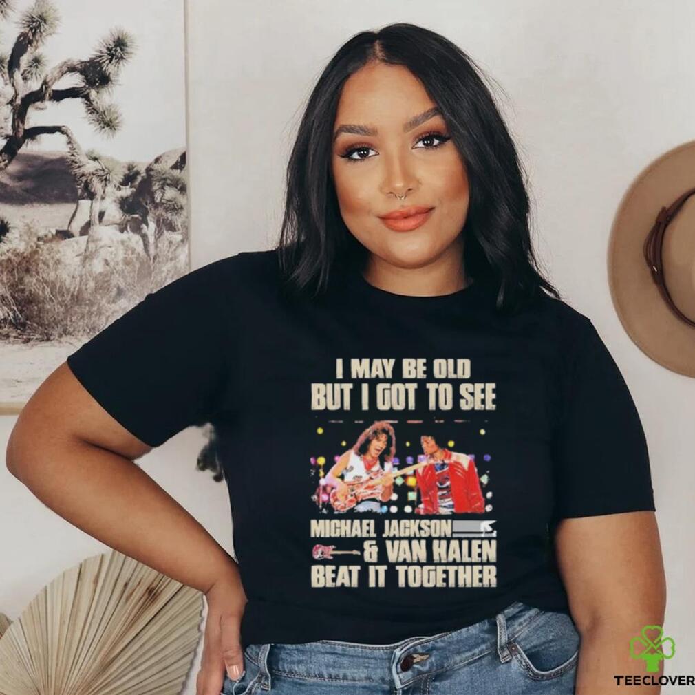 Official Michael Jackson Van Halen I Maybe Old But I Got To See Them T Shirt Official Michael Jackson Van Halen I Maybe Old But I Got To See Them T Shirt