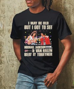 Official Michael Jackson Van Halen I Maybe Old But I Got To See Them T Shirt 3 Official Michael Jackson Van Halen I Maybe Old But I Got To See Them T Shirt