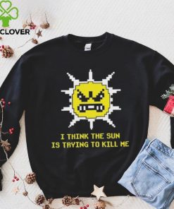 Official Michael Jones I Think The Sun Is Trying To Kill Me Shirt