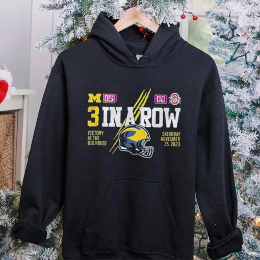 Official Michigan Football 3 in a row Ohio state score hoodie, sweater, longsleeve, shirt v-neck, t-shirt