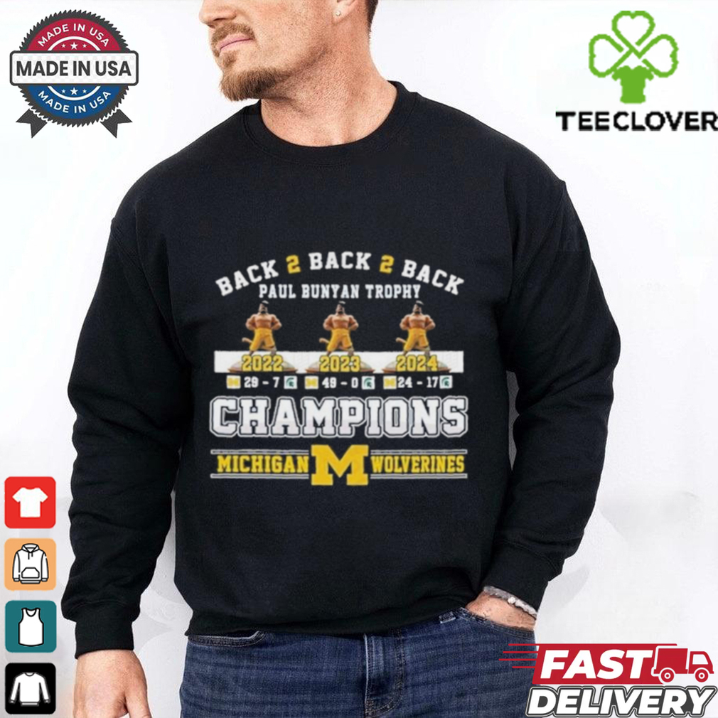 Official Michigan Wolverines Back 2 Back 2 Back Paul Bunyan Trophy Champions Unisex T Shirt Official Michigan Wolverines Back 2 Back 2 Back Paul Bunyan Trophy Champions Unisex T Shirt