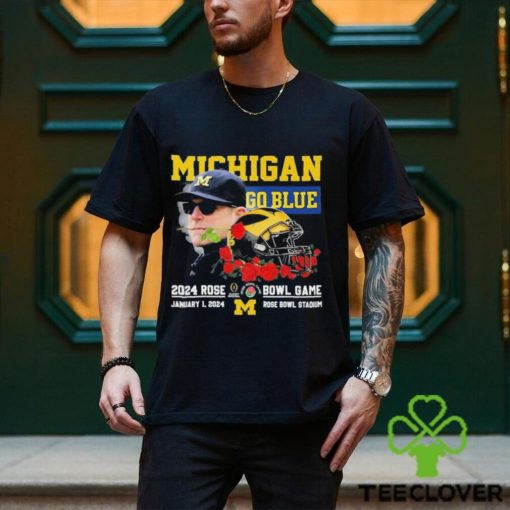 Official Michigan Wolverines Coach Jim Harbaugh 2024 Rose Bowl Game Go Blue T Shirt