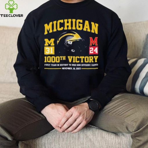 Official Michigan Wolverines Vs Maryland Terrapins 31 24 1000th Victory First Team In History To Win 1000 Wins Division 1 Games Shirt