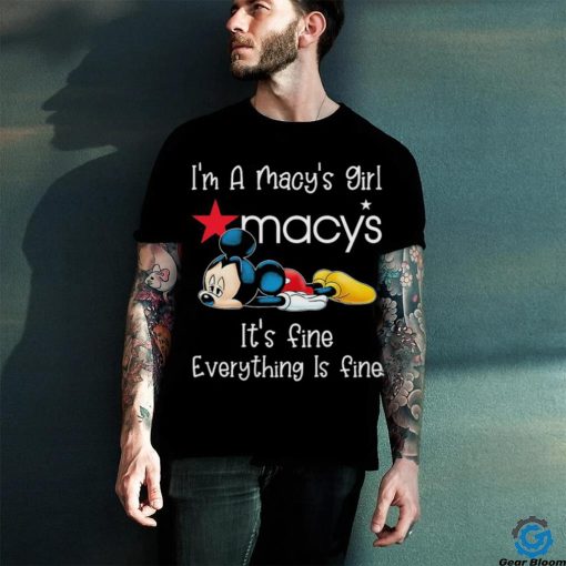 Official Mickey Mouse I’m a Macy’s girl it’s fine everything is fine hoodie, sweater, longsleeve, shirt v-neck, t-shirt