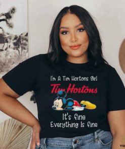 Official Mickey Mouse I’m a Tim Hortons girl it’s fine everything is fine hoodie, sweater, longsleeve, shirt v-neck, t-shirt