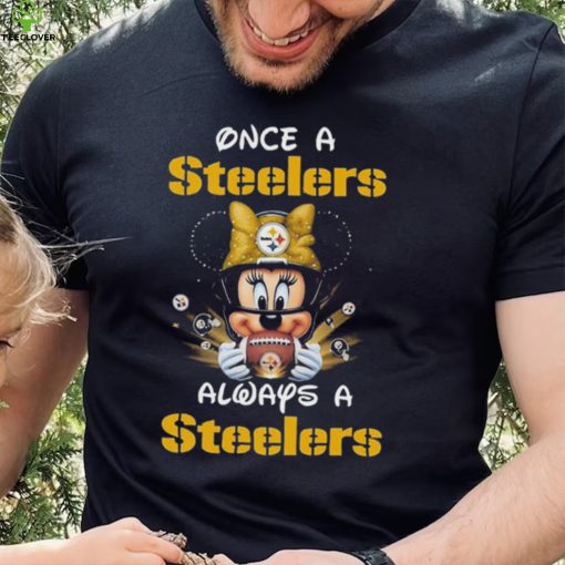 Official Mickey Once A Pittsburgh Steelers Always A Steelers T Shirt