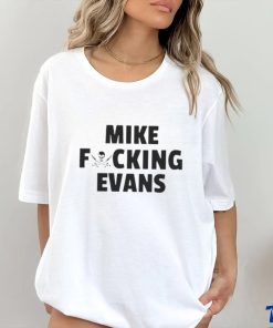 Official Mike Fucking Evans Shir