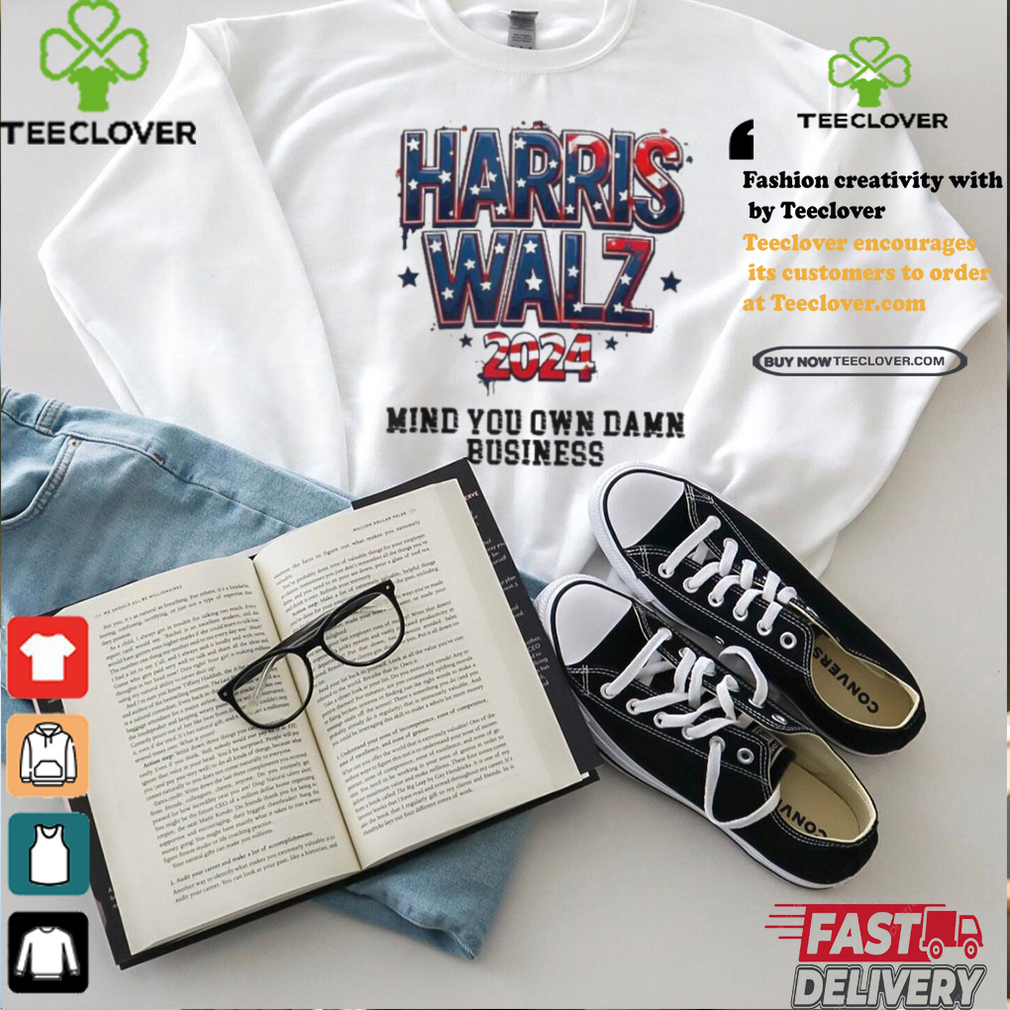 Official Mind your own damn business tim walz Harris walz 2024 T shirt Official Mind your own damn business tim walz Harris walz 2024 T shirt