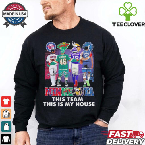Official Minnesota Sports Teams This Team This My House Signatures 2024 T Shirt