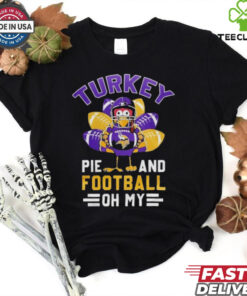 Official Minnesota Vikings Happy Thanksgiving Turkey Pie And Football Oh My Shirt