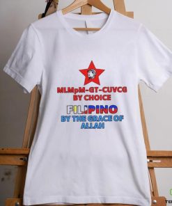 Official Mlmpm Gt Cuvcg By Choice Filipino By The Grace Of Allah Shirt