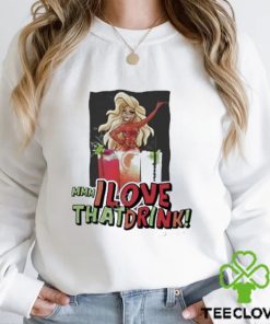 Official Mmm I Love That Drink Shirt