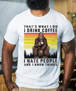 Official Monkey That’s What I Do I Drink Coffee I Hate People And I Know Things Shirt 1 Official Monkey That’s What I Do I Drink Coffee I Hate People And I Know Things Shirt