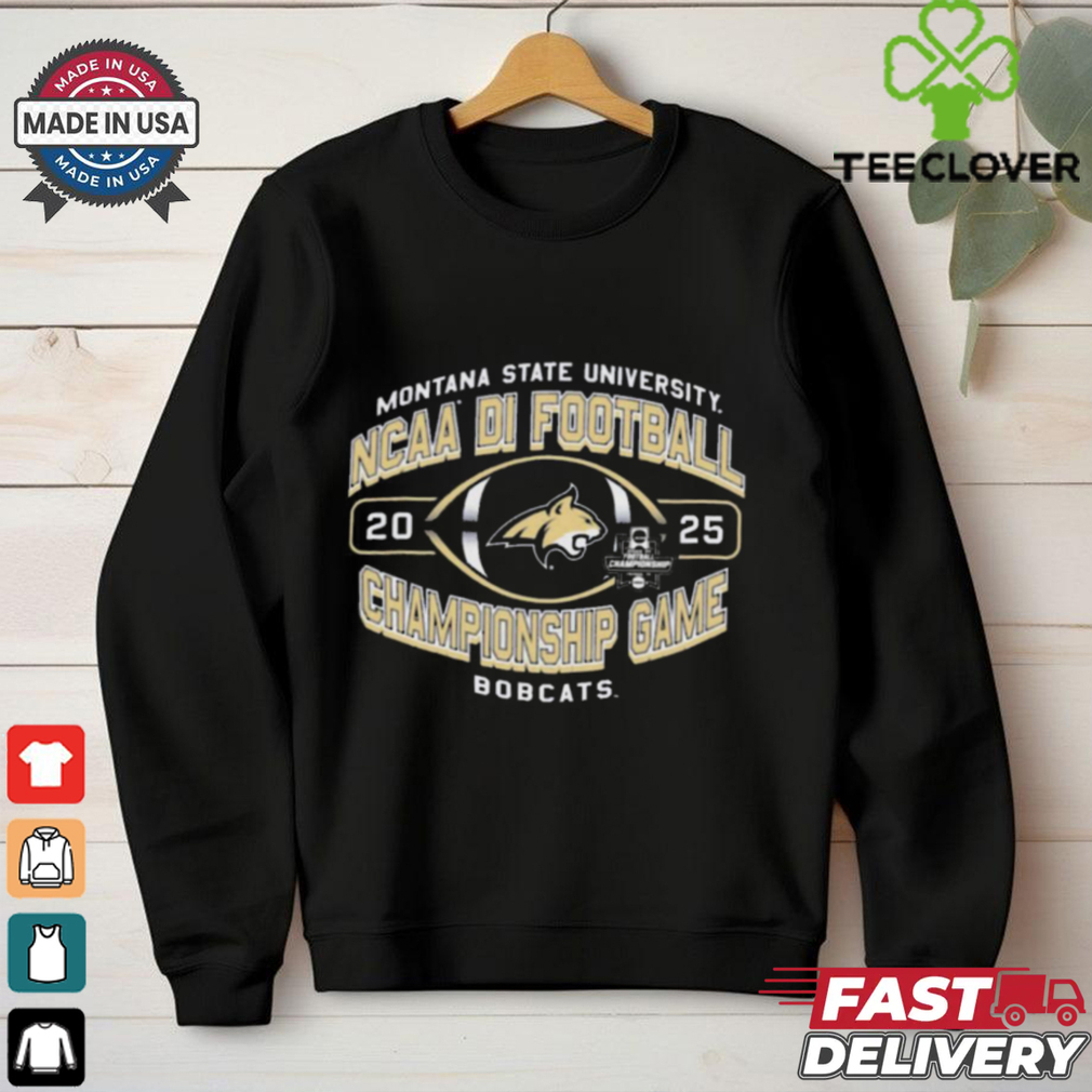 Official Montana State Bobcats University NCAA DI Football Championship Game 2025 t shirt Official Montana State Bobcats University NCAA DI Football Championship Game 2025 t shirt