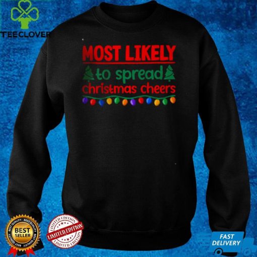 Official Most Likely To Spread Christmas Cheers T Shirt (1) hoodie, sweater Shirt