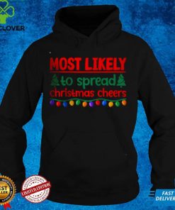 Official Most Likely To Spread Christmas Cheers T Shirt (1) hoodie, sweater Shirt