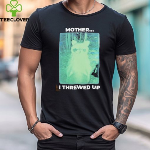 Official Mother I threw up raccoon shirt