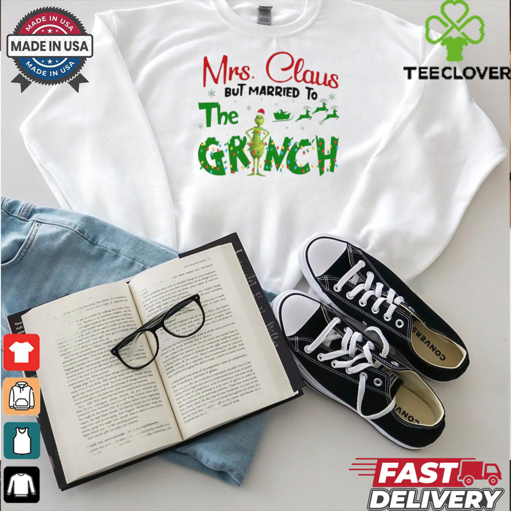 Official Mrs Claus But Married To The Grinch Christmas 2024 Shirt Official Mrs Claus But Married To The Grinch Christmas 2024 Shirt