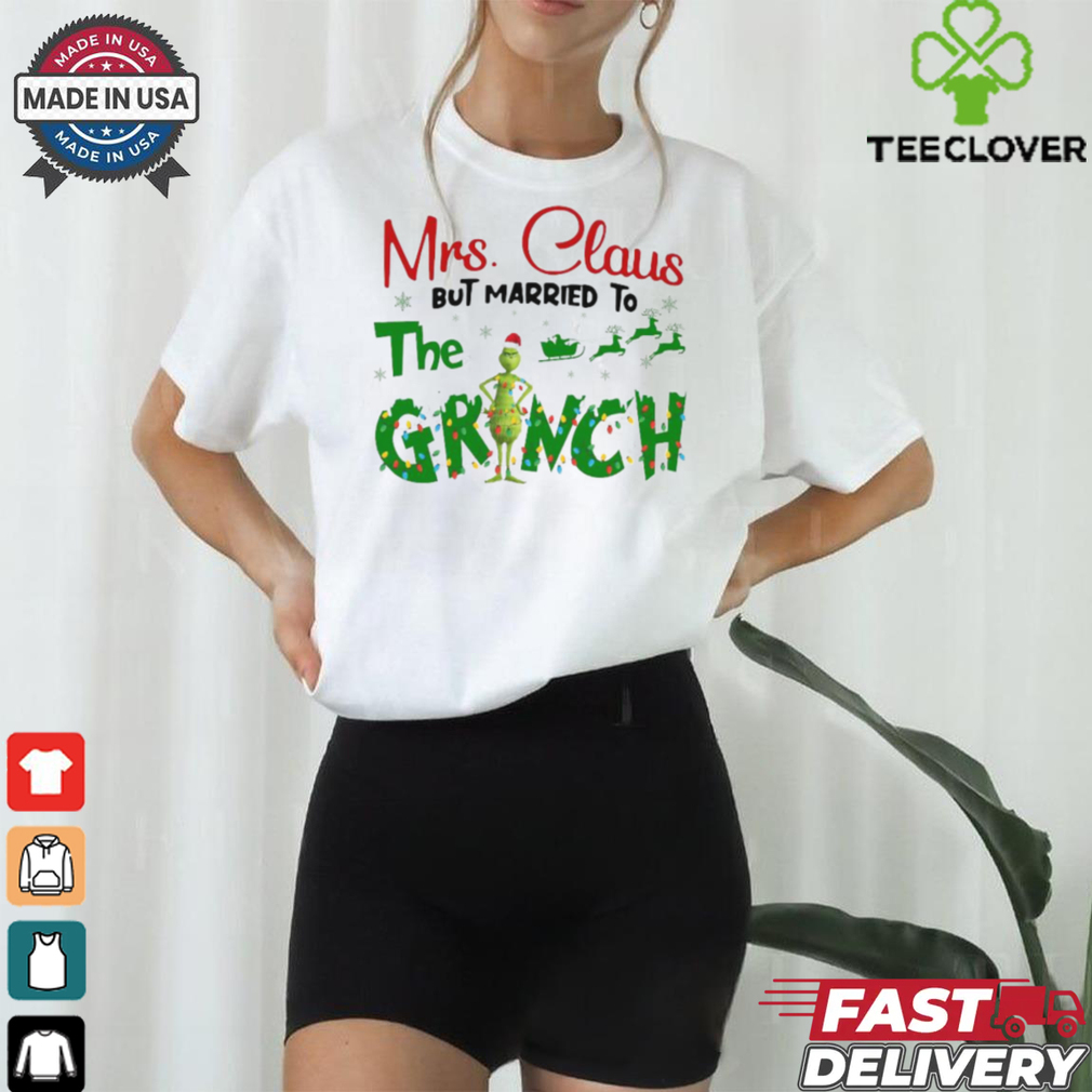 Official Mrs Claus But Married To The Grinch Christmas 2024 Shirt Official Mrs Claus But Married To The Grinch Christmas 2024 Shirt