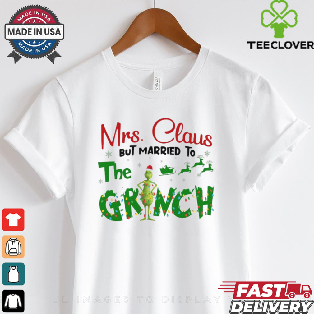 Official Mrs Claus But Married To The Grinch Christmas 2024 Shirt Official Mrs Claus But Married To The Grinch Christmas 2024 Shirt