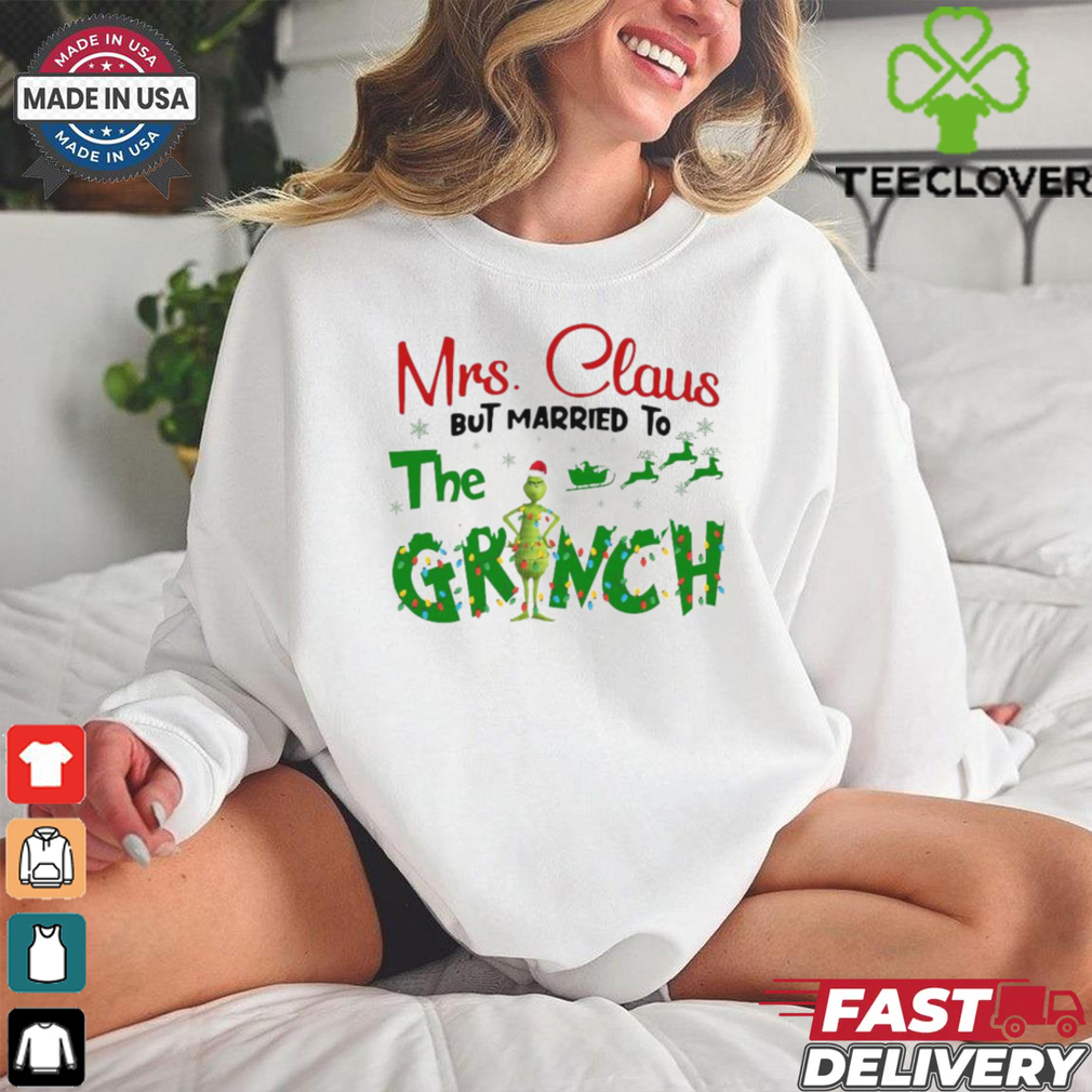 Official Mrs Claus But Married To The Grinch Christmas 2024 Shirt Official Mrs Claus But Married To The Grinch Christmas 2024 Shirt