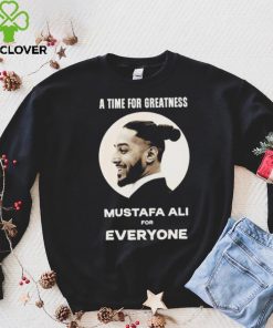 Official Mustafa Ali A Time For Greatness Mustafa Ali For Everyone Shirt