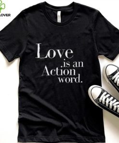 Official Mx.domestic love is an action word 2024 shirt