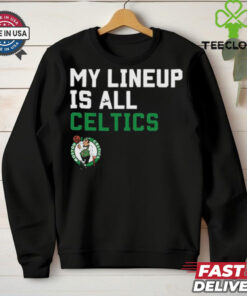 Official My Lineup Is Boston Celtics NBA t shirt