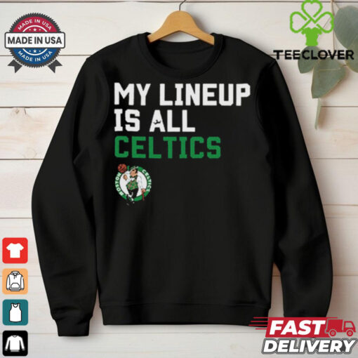 Official My Lineup Is Boston Celtics NBA t shirt