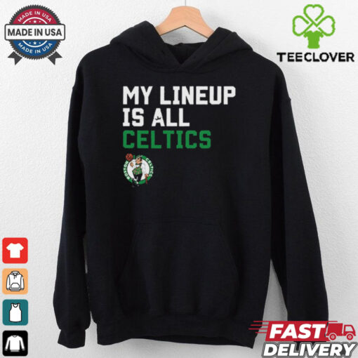 Official My Lineup Is Boston Celtics NBA t shirt