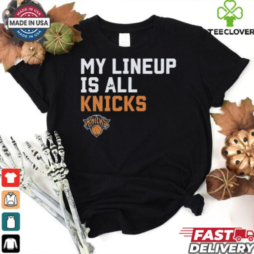Official My Lineup Is New York Knicks NBA t shirt