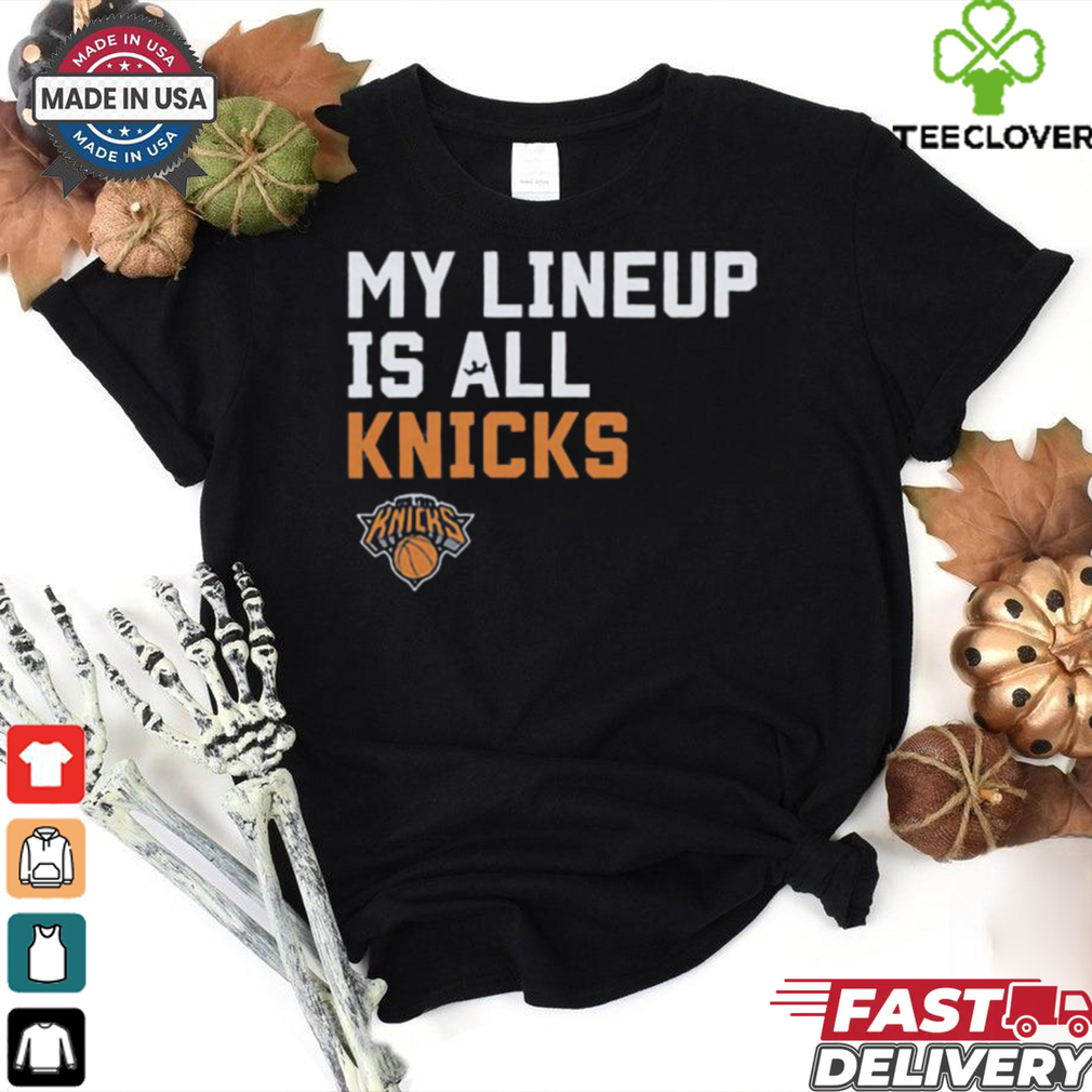 Official My Lineup Is New York Knicks NBA t shirt Official My Lineup Is New York Knicks NBA t shirt