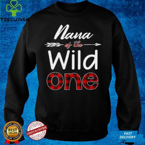 Official Nana of the Wild One Buffalo Plaid Lumberjack T hoodie, sweater, longsleeve, shirt v-neck, t-shirt hoodie, sweater hoodie, sweater, longsleeve, shirt v-neck, t-shirt