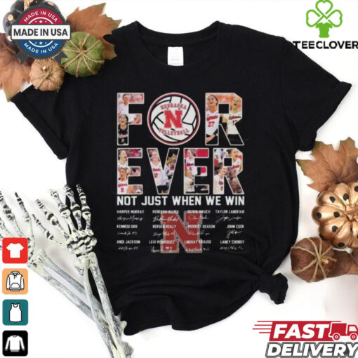 Official Nebraska Cornhuskers Women’s Volleyball Not Just When We Win Signatures 2024 Shirt