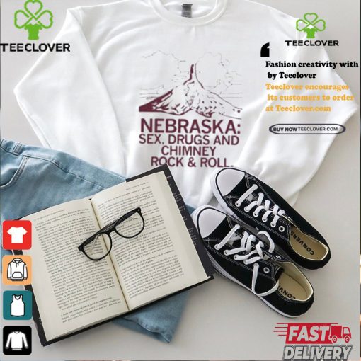Official Nebraska sex drugs and chimney rock T shirt