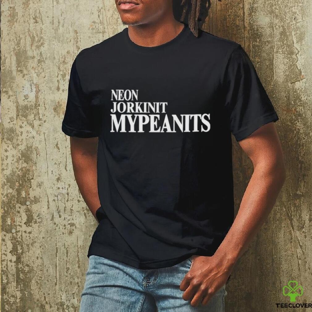 Official Neon Jorkin My Peanits T Shirt Official Neon Jorkin My Peanits T Shirt