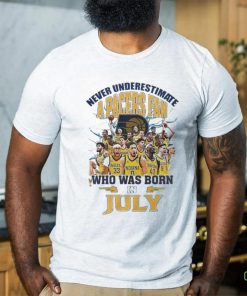 Official Never Underestimate A Indiana Pacers Fan Who Was Born In July Shirt