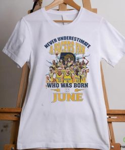 Official Never Underestimate A Indiana Pacers Fan Who Was Born In June Shirt