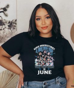 Official Never Underestimate A Minnesota Timberwolves Fan Who Was Born In June Shirt