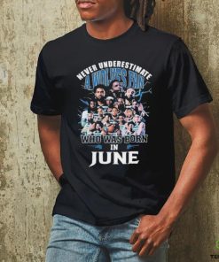 Official Never Underestimate A Minnesota Timberwolves Fan Who Was Born In June Shirt