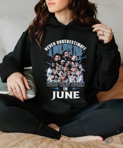 Official Never Underestimate A Minnesota Timberwolves Fan Who Was Born In June Shirt