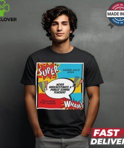 Official Never Underestimate A Teacher Super Kamala Harris Tim Walz 2024 t shirt