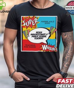 Official Never Underestimate A Teacher Super Kamala Harris Tim Walz 2024 t shirt