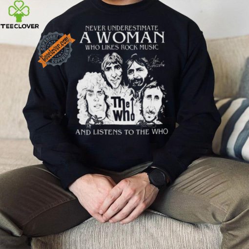 Official Never Underestimate A Woman Who Likes Rock Music And Listens To The Who Signatures shirt