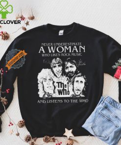 Official Never Underestimate A Woman Who Likes Rock Music And Listens To The Who Signatures shirt