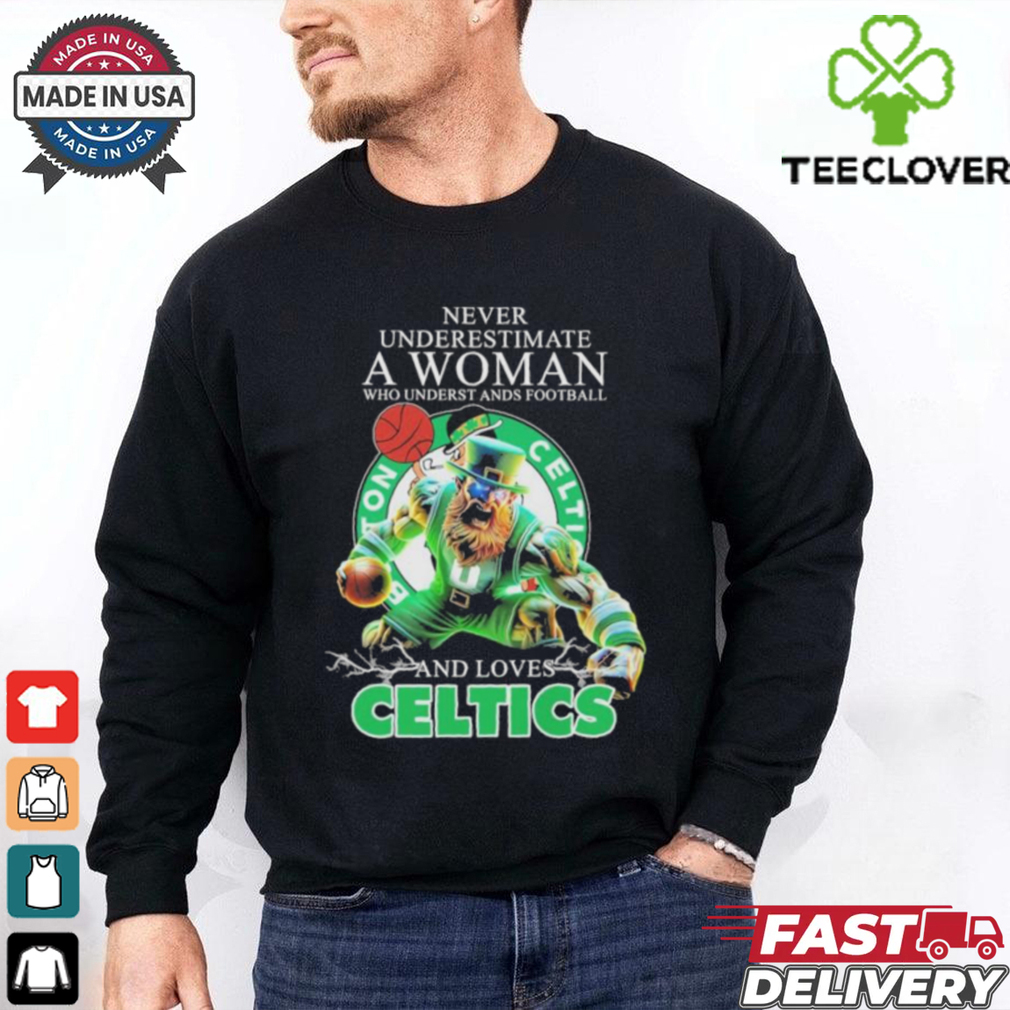Official Never Underestimate A Woman Who Underst Ands Football And Loves Boston Celtics Mascot Shirt Official Never Underestimate A Woman Who Underst Ands Football And Loves Boston Celtics Mascot Shirt