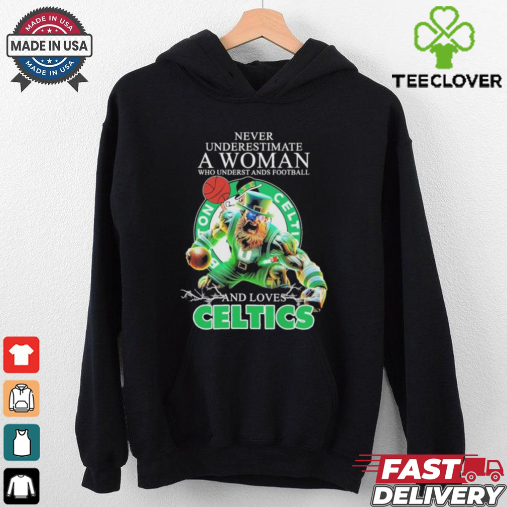 Official Never Underestimate A Woman Who Underst Ands Football And Loves Boston Celtics Mascot Shirt Official Never Underestimate A Woman Who Underst Ands Football And Loves Boston Celtics Mascot Shirt