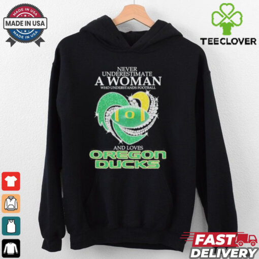 Official Never Underestimate A Woman Who Understand Football And Loves Oregon Ducks X Heart Diamond Shirt